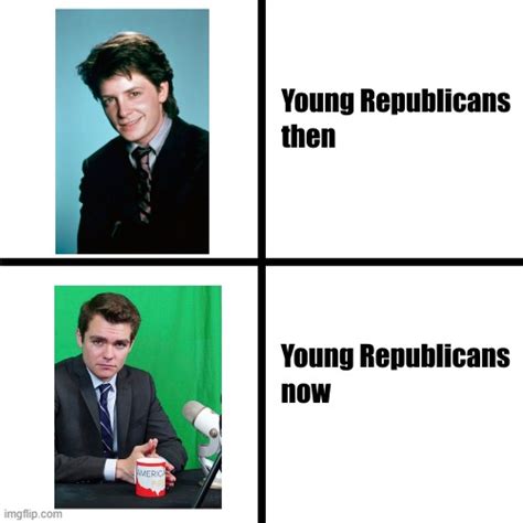 Never Trust A Young Republican These Days Imgflip