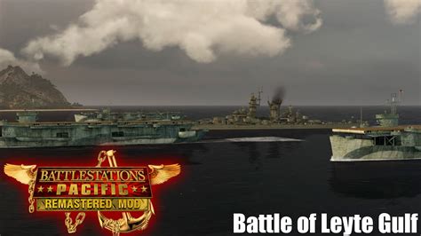 Battle Of Leyte Gulf Battlestations Pacific Remastered Mod YouTube