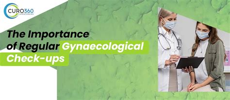 The Importance Of Regular Gynaecological Check Ups Curo360 Life Sciences