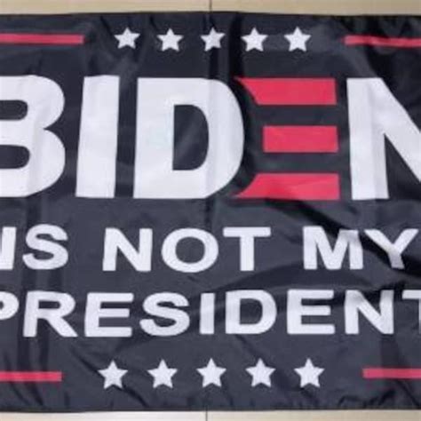 Biden Is Not My President Flag Etsy