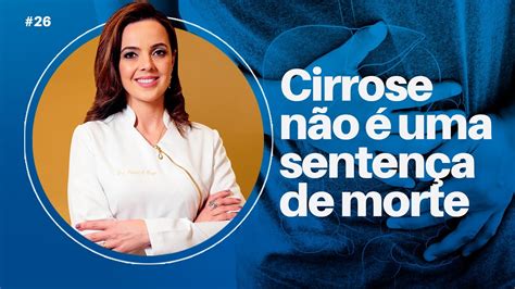 Como Morre Uma Pessoa Com Cirrose - Cirrose hepática: tudo que você precisa saber sobre tratamento e ...