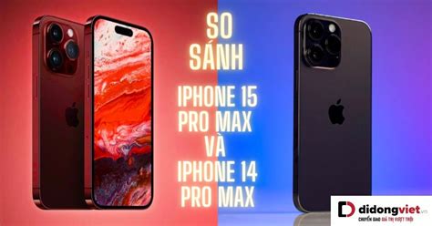 So Sánh Iphone 14 Pro Max Và Iphone 15 Pro Max Có Nên đợi