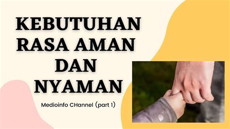 KEBUTUHAN RASA AMAN DAN NYAMAN PART 1 YouTube