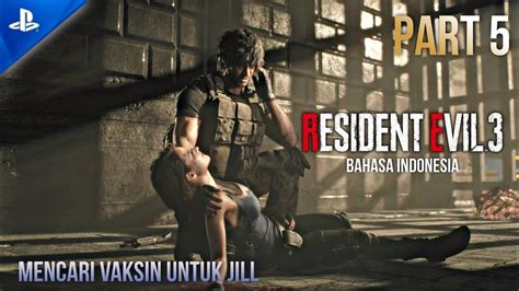 Part 5 Cari Vaksin Untuk Jill Resident Evil 3 Remake