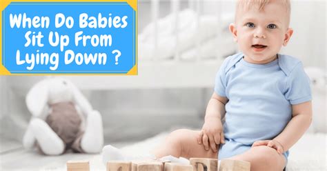 Are You Excited To See Your Baby Sit Up But When Do Babies Sit Up From