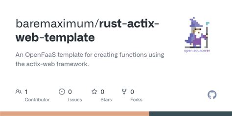 Github Baremaximum Rust Actix Web Template An Openfaas Template For