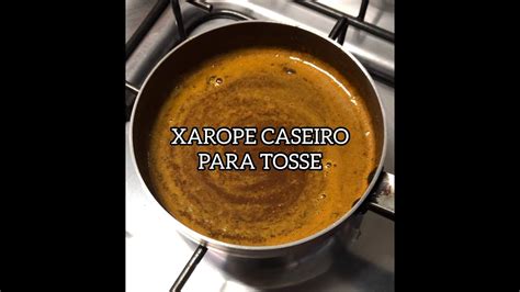 XAROPE CASEIRO PARA TOSSE ESSE É MILAGROSO YouTube