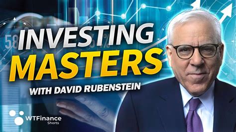 Habits Of Investing Masters With Billionaire David Rubenstein Youtube