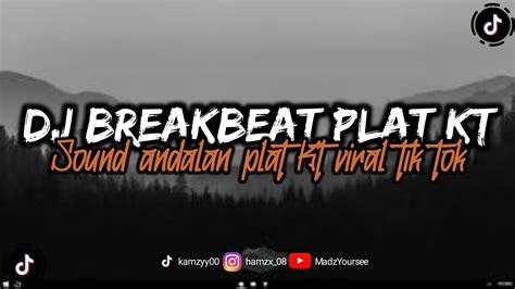 Dj Breakbeat Mixtape Sound Kane Andalan Plat Kt Viral Tik Tok Speed Up