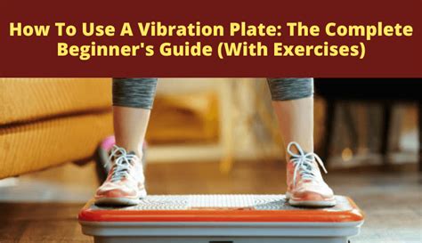 How To Use A Vibration Plate The Complete Beginners Guide With