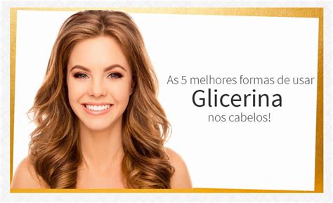 GLICERINA NO CABELO AS MELHORES FORMAS DE USAR