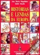 Histórias e Lendas da Europa by Ana Maria Magalhães Goodreads