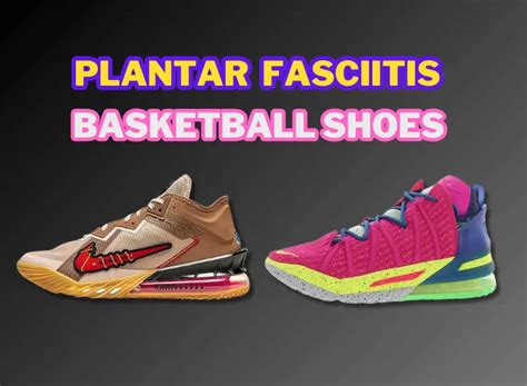 Why Do I Get The Best Basketball Shoes For Plantar Fasciitis