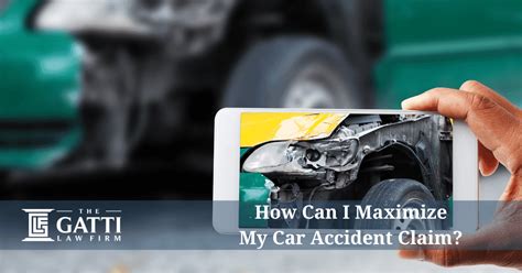 How Can I Maximize My Car Accident Claim The Gatti Law Firmthe Gatti