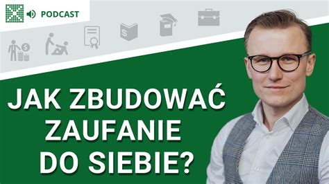 Jak Zbudowa Zaufanie Do Siebie Podcast Youtube