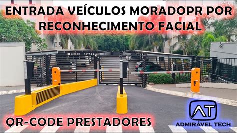 ENTRADA DE VEÍCULOS POR RECONHECIMENTO FACIAL e Ticket QR Code P