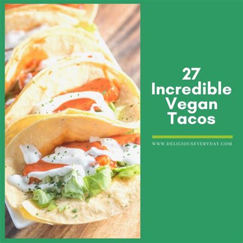 27 Vegan Taco Recipes for #TacoTuesday - Oh My Veggies