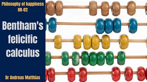 Happiness 08 02 Benthams Felicific Calculus Youtube