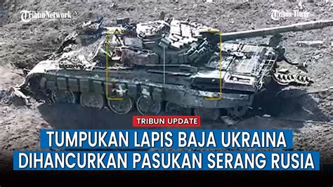 FULL Potret Deretan Kendaraan Militer Ukraina Yang Dihancurkan Pasukan