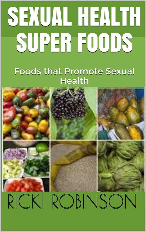 Sexual Health Super Foods Foods That Promote Sexual Health Kindle