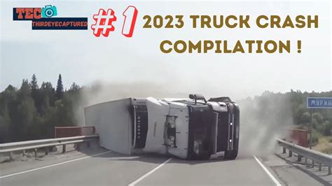 Bad Day At Work 2023 Truck Crash Compilation Crazy Dangerous Truck Crashes Worst Trucking