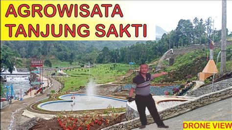 Viral Agrowisata Tanjung Sakti Objek Wisata Ngehits Di Kabupaten