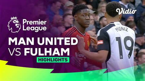 Man United Vs Fulham Highlights Premier League 23 24 Vidio