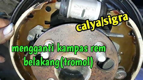 Cara Mengganti Kampas Rem Belakang Calya Sigra YouTube