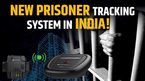 India Tests Gps Trackers On Prisoners On Bail For The First Time Ever