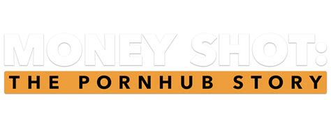 Money Shot The Pornhub Story Movie Fanart Fanarttv