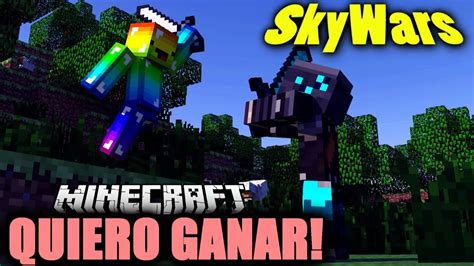 SKYWARS QUIERO GANAR MINECRAFT YouTube