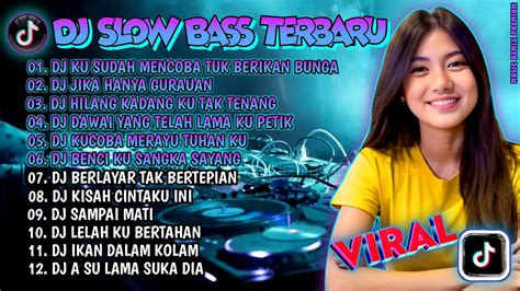 Dj Slow Bass Remix Dj Ku Sudah Mencoba Tuk Berikan Bunga X Jika