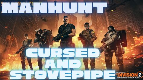 Division 2 Manhunt Cursed And Stovepipe YouTube