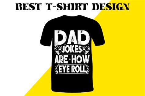 Premium Vector Dad Jokes Are How Eye Roll Father S Day Tshirt Desig