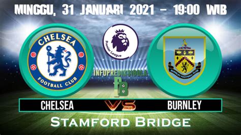 Prediksi Skor Chelsea Vs Burnley 31 Januari 2021