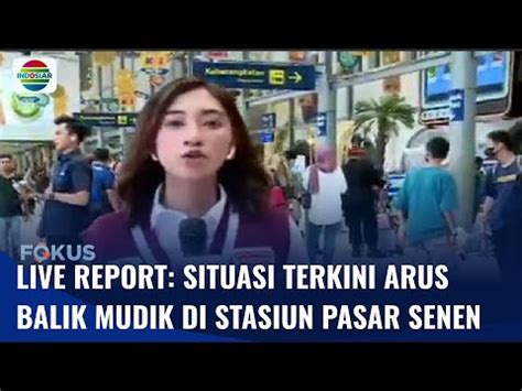 Live Report Pantauan Terkini Arus Balik Mudik Di Stasiun Pasar Senen