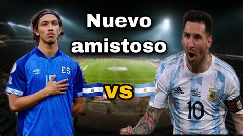 El Salvador Vs Argentina L Futuro Partido Amistoso Youtube