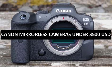 Canon Mirrorless Cameras Under 3500 Dollars In USA Canon Mirrorless