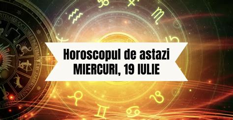 Horoscop Zilnic Miercuri Iulie Dragostea Bate La Usa