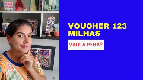 Voucher 123 Milhas Vale A Pena Como Usar E Qual A Melhor Forma De