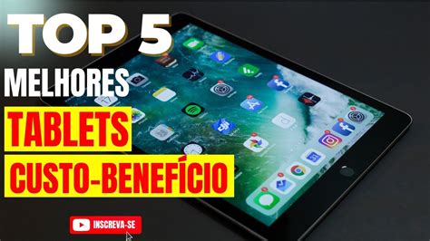 TOP 5 REVIEWS TABLETS CUSTO BENEFÍCIO IMPORTANTE ALERTA Avaliação