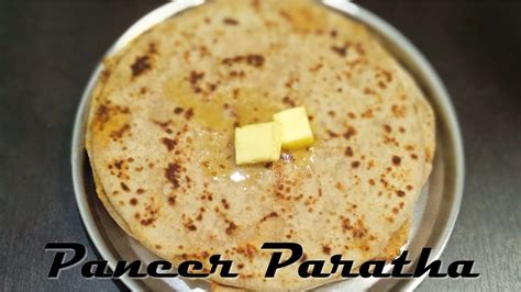 Dhaba Style Paneer Paratha Recipe At Home Perfect Paratha Recipe