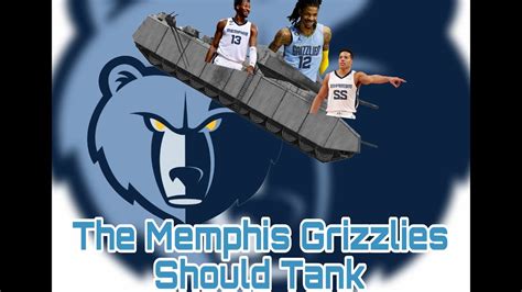 The Memphis Grizzlies Should Tank Youtube