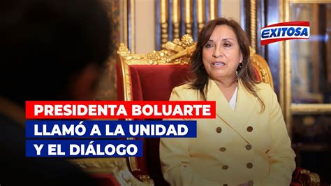 Presidenta Dina Boluarte Llam A La Unidad Y El Di Logo Youtube