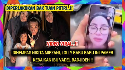 Dihempas Nikita Mirzani Lolly Baru Baru Ini Pamer Kebaikan Ibu Vadel