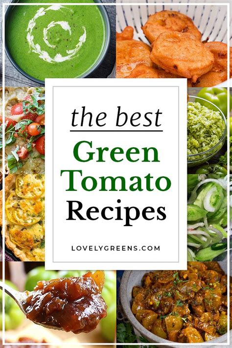 The Best Green Tomato Recipes • Lovely Greens