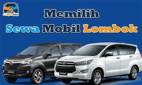 Memilih Sewa Mobil Lombok Rental Mobil Lepas Kunci Lombok