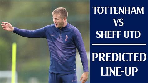 Tottenham Vs Sheffield United Predicted Line Up Youtube