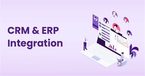 Crm And Erp Integration And What Are Its Benefits