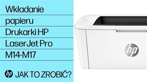 Wkładanie Papieru Drukarki Hp Laserjet Pro M14 M17 Hp Youtube